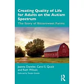Creating Quality of Life for Adults on the Autism Spectrum: The Story of Bittersweet Farms