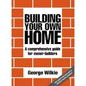 Building Your Own Home: A Comprehensive Guide for Owner-Builders