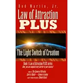Law of Attraction PLUS: The Light Switch of Creation