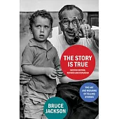 The Story Is True, Second Edition, Revised and Expanded: The Art and Meaning of Telling Stories