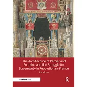 The Architecture of Percier and Fontaine and the Struggle for Sovereignty in Revolutionary France
