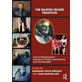 The Marion Milner Tradition: Lines of Development: Evolution of Theory and Practice Over the Decades
