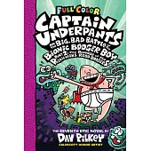Captain Underpants and the Big, Bad Battle of the Bionic Booger Boy, Part 2: The Revenge of the Ridiculous Robo-Boogers: Color Edition (Captain Underp