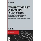 Twenty-First Century Anxieties: Dys/Utopian Spaces and Contexts in Contemporary British Theatre