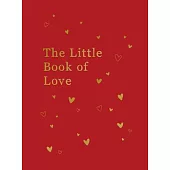 The Little Book of Love: Advice and Inspiration for Sparking Romance
