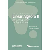 Linear Algebra II: Advanced Topics for Applications