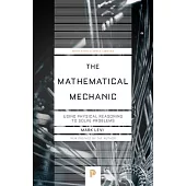 The Mathematical Mechanic: Using Physical Reasoning to Solve Problems
