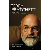 Terry Pratchett: A Life with Footnotes: The Official Biography