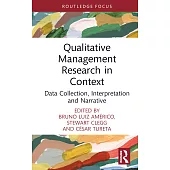 Qualitative Management Research in Context: Data Collection, Interpretation and Narrative