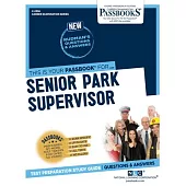 Senior Park Supervisor (C-2356): Passbooks Study Guidevolume 2356