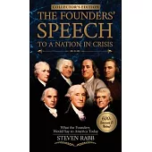 The Founders’ Speech to a Nation in Crisis: What The Founders Would Say To America Today