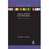 Social Media Livestreaming: Design for Disruption?