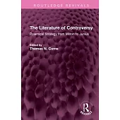 The Literature of Controversy: Polemical Strategy from Milton to Junius