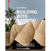 Building with Bamboo: Design and Technology of a Sustainable Architecture Third and Revised Edition