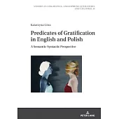 Semantics and Syntax of Predicates of Gratification in Contemporary English and Polish