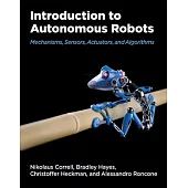 Introduction to Autonomous Robots: Mechanisms, Sensors, Actuators, and Algorithms