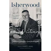 The Isherwood on Writing: The Complete Lectures in California