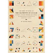 The First Six Books of the Elements of Euclid: In Which Coloured Diagrams and Symbols Are Used Instead of Letters for the Greater Ease of Learners