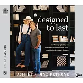 Designed to Last: Our Journey of Building an International Home, Growing in Faith, and Finding Joy in the In-Between