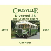 Crosville Diverted 35: The Leyland Tigers 1949-1964