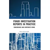 Fraud Investigation Reports in Practice: Convenience and Corporate Crime
