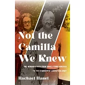 Not the Camilla We Knew: One Woman’s Life from Small-Town America to the Symbionese Liberation Army