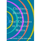 Children, Deafness, and Deaf Cultures in Popular Media