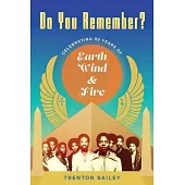 Do You Remember?: Celebrating Fifty Years of Earth, Wind & Fire