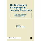 The Development of Language and Language Researchers: Essays in Honor of Roger Brown