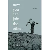 Now You Can Join the Others: Poems