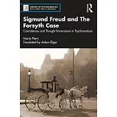 Sigmund Freud and the Forsyth Case: Coincidences and Thought-Transmission in Psychoanalysis