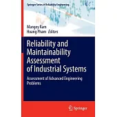 Reliability and Maintainability Assessment of Industrial Systems: Assessment of Advanced Engineering Problems