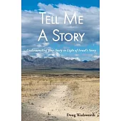 Tell Me A Story: Understanding Your Story in Light of Israel’s Story