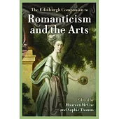 The Edinburgh Companion to Romanticism and the Arts