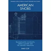 American Snobs: Transatlantic Novelists, Liberal Culture and the Genteel Tradition