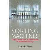 Sorting Machines: The Reinvention of the Border in the 21st Century