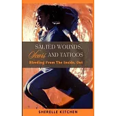 Salted Wounds, Scars and Tattoos: Bleeding From The Inside, Out