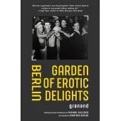 Berlin Garden of Erotic Delights