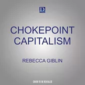 Chokepoint Capitalism: How to Beat Big Tech, Tame Big Content, and Get Artists Paid