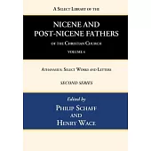 A Select Library of the Nicene and Post-Nicene Fathers of the Christian Church, Second Series, Volume 4