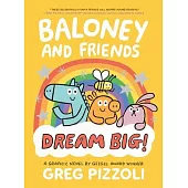 Baloney and Friends: Dream Big!
