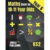 Maths Book for 10-11 Year Olds: KS2 Year 6 Maths Workbook Y6 - SATs