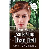 Far More Satisfying Than Hell