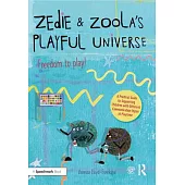 Zedie and Zoola’s Playful Universe: A Practical Guide to Supporting Children with Different Communication Styles at Playtime