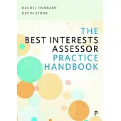 The Best Interests Assessor Practice Handbook: Second Edition