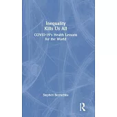 Inequality Kills Us All: Covid-19’s Health Lessons for the World