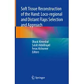 Soft Tissue Reconstruction of the Hand: Loco-Regional and Distant Flaps Selectio