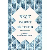 Best Worst Grateful - Herringbone: A Daily 5 Minute Mindfulness Journal to Cultivate Gratitude and Live a Peaceful, Positive, and Happier Life