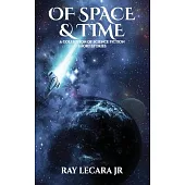 Of Space & Time: A Collection of Science Fiction Short Stories