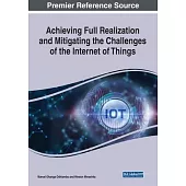 Achieving Full Realization and Mitigating the Challenges of the Internet of Things